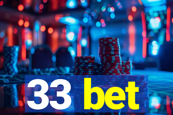33 bet